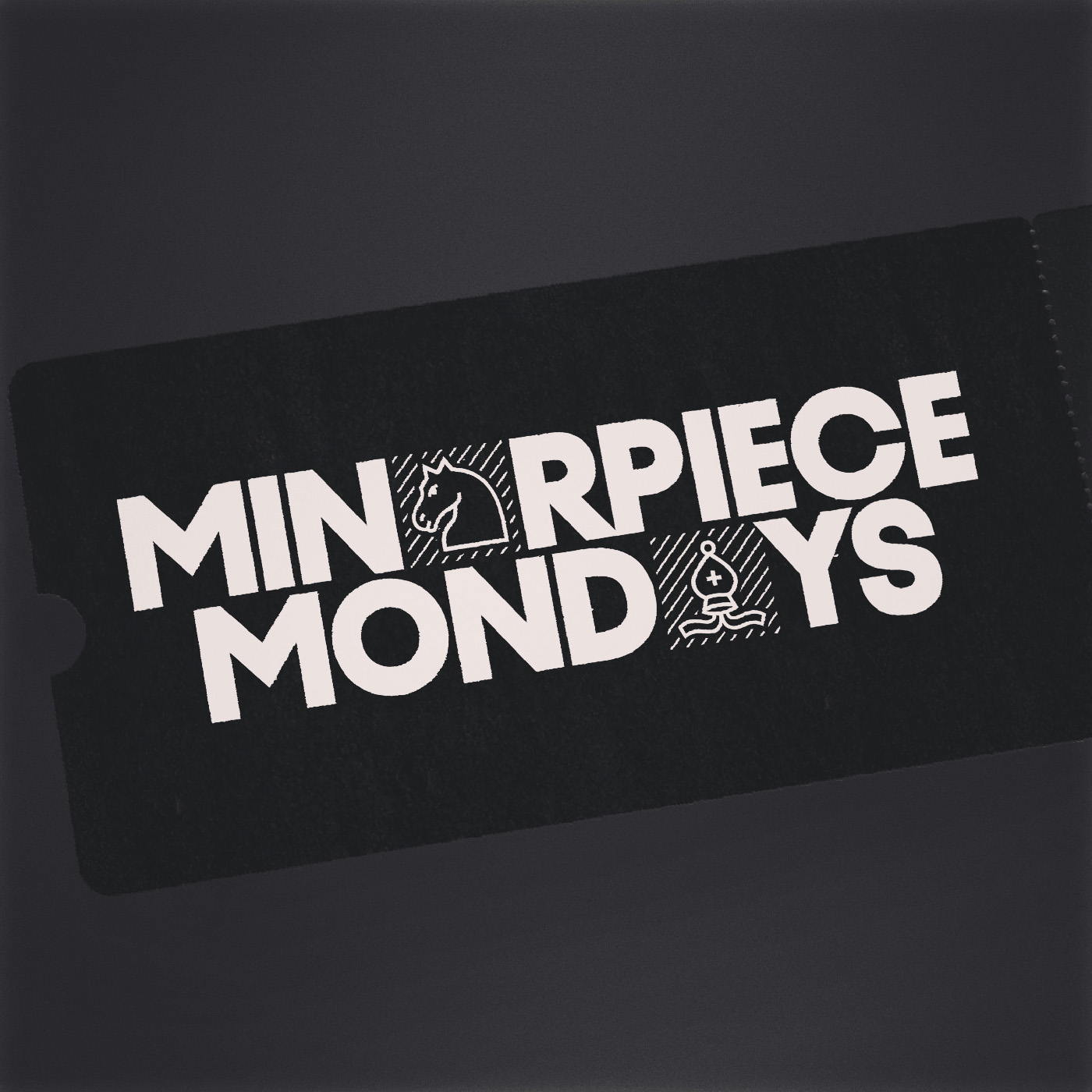 Minor Piece Mondays